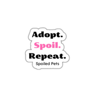 Adopt. Spoil. Repeat. Sticker